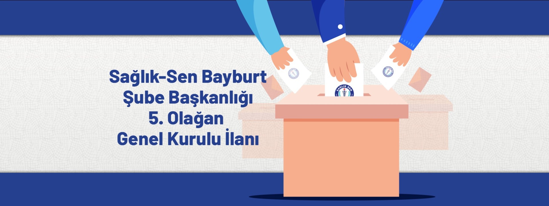 Sağlık-Sen Bayburt Şube Başkanlığı 5. Olağan Genel Kurulu İlanı